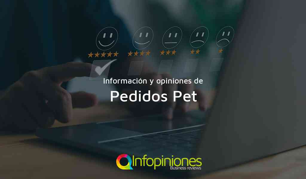 Información y opiniones sobre Pedidos Pet de 